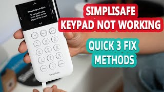 Fix Your SimpliSafe Keypad Not Working: Easy Steps to Get It Working Again!