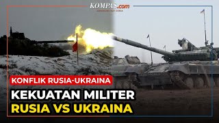Perbandingan Kekuatan Militer Rusia Vs Ukraina
