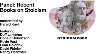 Stoicon 2022 | Panel: Recent Books on Stoicism | moderated by Harald Kavli