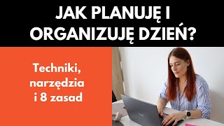 #61 - Jak organizuję i planuję dzień? Techniki, narzędzia i 8 zasad