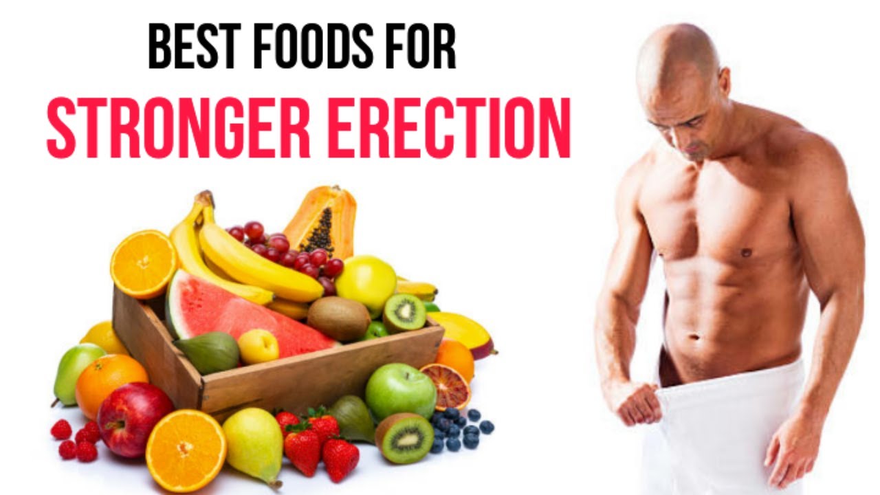 BEST FOODS FOR STRONGER ERECTION || FOODS TO STOP ERECTILE DYSFUNCTION ...