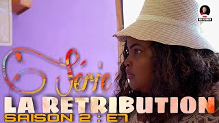 LA RÉTRIBUTION Mini Série SO2 : E7 TACHA /FAFO/JOJ/VANESSITA/MARIO /KENDRA/RICARDO