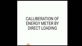 EMI LAB 3rd exp energy meter calliberation by direct loading..