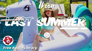 Ikson - Last Summer [Free Copyright Safe Music]