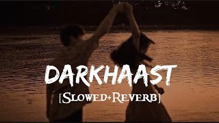 Darkhaast [Slowed+Reverb] | Arijit Singh | Sunidhi Chauhan | DownTown Music