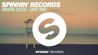 Spinnin' Records Miami 2015 - Day Mix