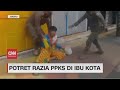 Potret Razia PPKS di Ibu Kota