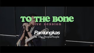 Pamungkas - To The Bone (Live Session)