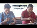 BORANI BIJAK MANA ll GARO COMEDY ll JAKOB SANGMA