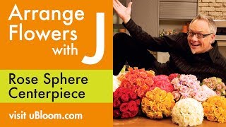 How To Arrange Flowers - Rose Sphere Table Centerpiece!