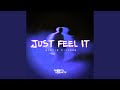 Just Feel It