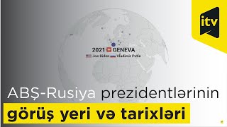 Amerika və Rusiya prezidentlərinin görüş yeri və tarixləri