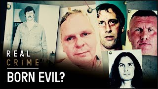 Were These Savage Serial Killers Born Evil?  | World's Most Evil Killers