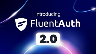FluentAuth 2.0 - Lots of new features (100% Free & Opensource)