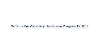 What is the Voluntary Disclosure Program (VDP)?