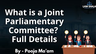 Everything About Joint Parliamentary Committees (JPCs) Explained Article 105