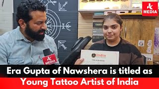 #Good_News Era Gupta of Nawshera is titled as Young Tattoo Artist of India.Congratulations Era Gupta