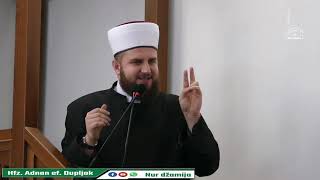 hfz. Adnan ef. Dupljak - Namaz, poslednja oporuka Poslanika s.a.w.s.