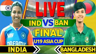 Live : India vs Bangladesh, W-U19 Asia Cup Final | Live Scores \u0026 Commentary |INDW vs BANW #live