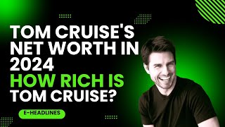 Tom Cruise's Net Worth: Mission Impossible The Final Reckoning Also Ready For Release in 2025