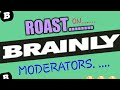 Roast On Brainly Moderators | Moderators roast video |MKPBEEHIVE | 2020 latest video | Funny video