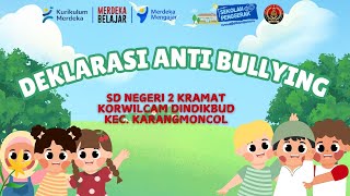 DEKLARASI ANTI BULLYING SDN 2 KRAMAT