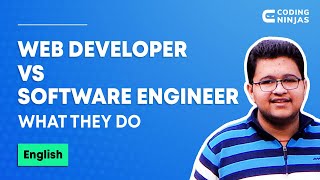 Web Developer vs Software Engineer, What They Do | Coding Ninjas