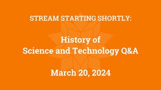 History of Science and Technology Q\u0026A (March 20, 2024)