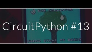 CircuitPython - 13