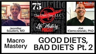 Life Mastery Podcast 75 - Macro Mastery: Good Diets, Bad Diets Part 2