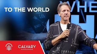 To the World - Acts 2:47 - Skip Heitzig