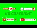 4 Subscribe and Like Button - Green Screen Template | Easy to use | No Copyright | GreenTube