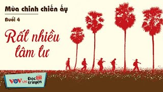 Mùa Chinh Chiến ẤY Buổi 4 | Đọc Truyện Đêm Khuya Đài Tiếng Nói Việt Nam | Truyện Thời Chiến VOV 315