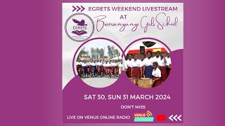 EGRETS WEEKEND AT BWERANYAGI GIRLS SENIOR SECONDARY SCHOOL - DAY TWO