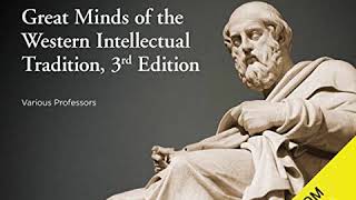 Great Minds of the Western Intellectual Tradition, 3rd Edition (Audiobook) by The Great Courses,