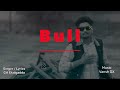 bull official audio gill ekalgadda rap rap latestpunjabisongs punjabisongs2024