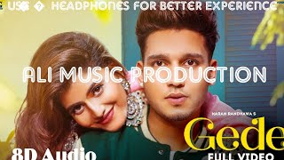 Gede : 8D Audio | Karan Randhawa | Rav Dhillon | Simar Kaur | GK Digital | Punjabi Song Geet MP3 Amp