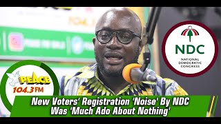 New Voters' Registration 'Noise' By NDC Was 'Much Ado About Nothing'