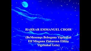 Harrar Emmanuel Choir Song   BeMesenqo BeBegena