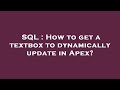 SQL : How to get a textbox to dynamically update in Apex?