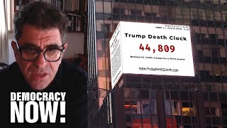 Trump Death Clock: Creator Eugene Jarecki Says “Reckless Mishandling” of COVID-19 Must Be Quantified