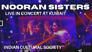 NOORAN SISTERS LIVE CONCERT AT KUWAIT  2022 | INDIAN CULTURAL SOCIETY