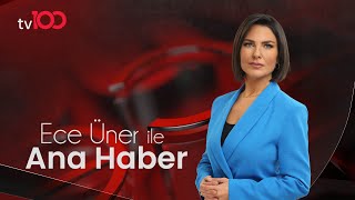Ece Üner ile tv100 Ana Haber