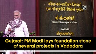 Gujarat: PM Modi lays foundation stone of several projects in Vadodara