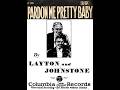 Pardon Me, Pretty Baby by Layton & Johnstone, 1931