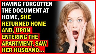 Having Forgotten Document At Home She Returned Home And Upon Entering Apartment Saw Her Husband...