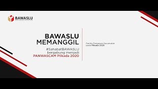 BAWASLU Memanggil - Rekrutmen PANWASCAM Pilkada 2020