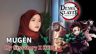 MUGEN 夢幻 - Demon Slayer OP 5 [  My First Story x HYDE ] Season 4 || Cover by Renka