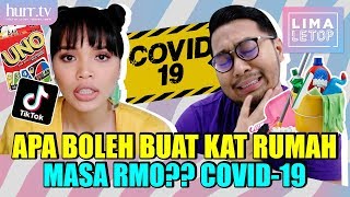 Apa Boleh Buat Kat Rumah Masa RMO?? Covid-19 | LimaLeTop!