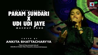 Param Sundari x Udi Udi Jaye Mashup | Ankita Bhattacharyya Super Energetic Live Performance